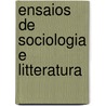 Ensaios de Sociologia E Litteratura by Slvio Romero