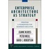 Enterprise Architecture as Strategy