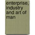 Enterprise, Industry And Art Of Man