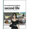 Entrepreneur's Guide To Second Life door Daniel Terdiman