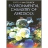 Environmental Chemistry Of Aerosols by Professor Colbeck Ian