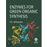 Enzymes For Green Organic Synthesis