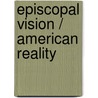 Episcopal Vision / American Reality door Robert Bruce Mullin