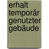 Erhalt temporär genutzter Gebäude by Thorsten Brokmann