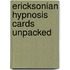 Ericksonian Hypnosis Cards Unpacked