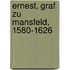 Ernest, Graf Zu Mansfeld, 1580-1626