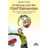 Ernährung nach den Fünf Elementen by Barbara Temelie