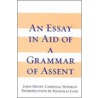 Essay In Aid Of A Grammar Of Assent door John Henry Newman