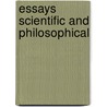 Essays Scientific And Philosophical door Walter Lock