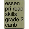 Essen Pri Read Skills Grade 2 Carib door L. Fidge et al