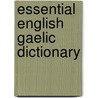 Essential English Gaelic Dictionary door Angus Watson