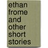 Ethan Frome and Other Short Stories