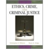 Ethics, Crime, and Criminal Justice by Christopher R. Williams