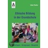 Ethische Bildung in der Grundschule door Silke Pfeiffer