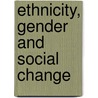 Ethnicity, Gender And Social Change door Onbekend