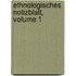 Ethnologisches Notizblatt, Volume 1