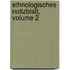 Ethnologisches Notizblatt, Volume 2