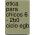 Etica Para Chicos 6 - 2b0 Ciclo Egb