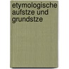 Etymologische Aufstze Und Grundstze door Friedrich Wilhelm Culmann