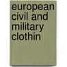European Civil And Military Clothin door Frederick Stibbert