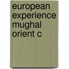 European Experience Mughal Orient C door Antoine-Louis Henri Polier