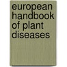 European Handbook of Plant Diseases by Ian M. Smith