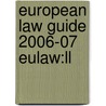 European Law Guide 2006-07 Eulaw:ll door Onbekend