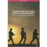 European Military Crisis Management door Bastian Giegerich