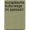 Europäische Kulturwege im Spessart door Gerrit Himmelsbach