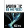Evaluation Ethics for Best Practice door Michael Morris