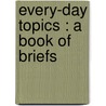 Every-Day Topics : A Book Of Briefs door Josiah Gilbert Holland
