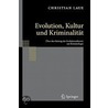 Evolution, Kultur und Kriminalität door Christian Laue
