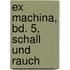 Ex Machina, Bd. 5, Schall und Rauch