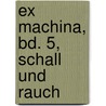 Ex Machina, Bd. 5, Schall und Rauch door Brian K. Vaughan
