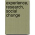 Experience, Research, Social Change