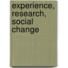 Experience, Research, Social Change door Sandra L. Kirby