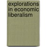 Explorations In Economic Liberalism door Onbekend