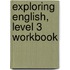 Exploring English, Level 3 Workbook
