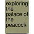 Exploring The Palace Of The Peacock