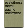 Eyewitness Travel Pacific Northwest door Stephan Brewer