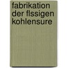 Fabrikation Der Flssigen Kohlensure by Eduard Luhmann