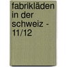 Fabrikläden in der Schweiz - 11/12 by Unknown