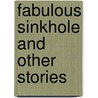 Fabulous Sinkhole And Other Stories by Jesus Trevino