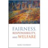 Fairness Responsibility & Welfare C door Marc Fleurbaey