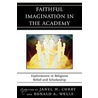 Faithful Imagination In The Academy by Ronald Wells