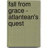 Fall From Grace - Atlantean's Quest by Jordan Summers