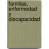 Familias, Enfermedad y Discapacidad by John S. Rolland