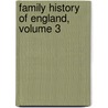 Family History of England, Volume 3 by George Robert Gleig