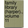 Family Library (Harper)., Volume 11 door Onbekend