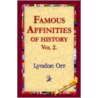 Famous Affinities Of History, Vol 2 door Lyndon Orr